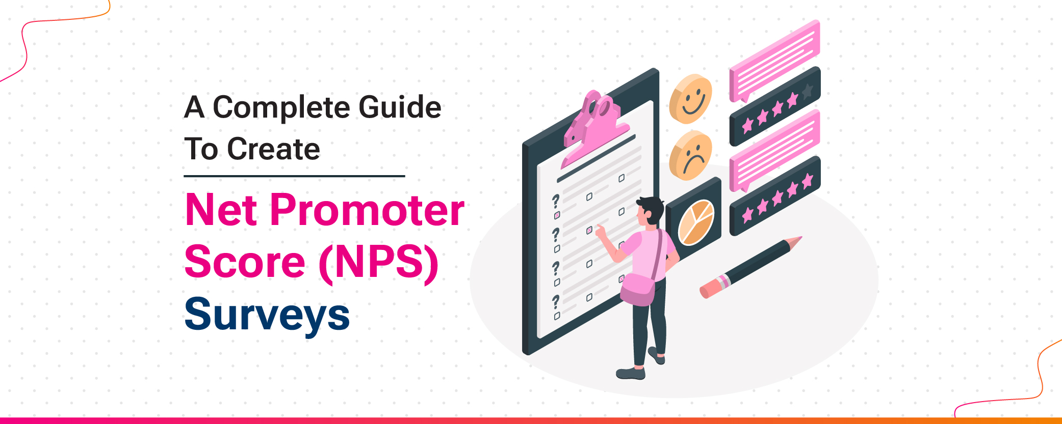 A Complete Guide to Create Net Promoter Score (NPS) Surveys